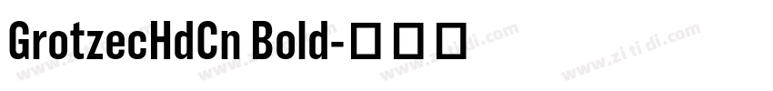 GrotzecHdCn Bold字体转换